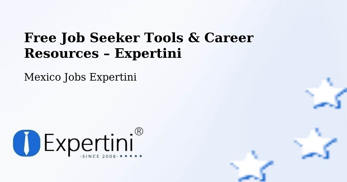 Free Job Seeker Tools & Career Resources – García - García, Mexico Jobs Expertini