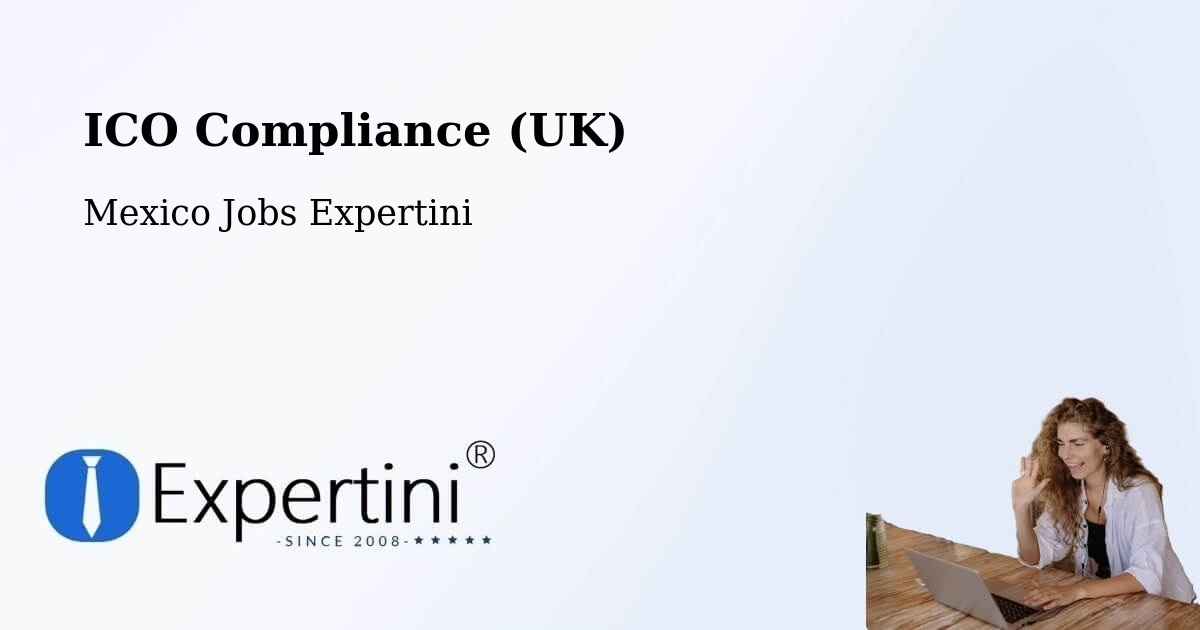 UK Data Protection & ICO Compliance – García - Mexico Jobs Expertini