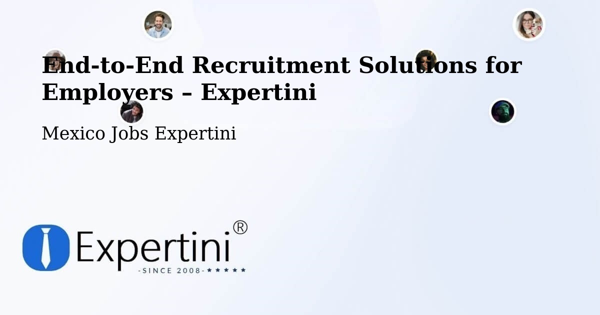 Recruitment Solutions for Employers – García - García, Mexico Jobs Expertini